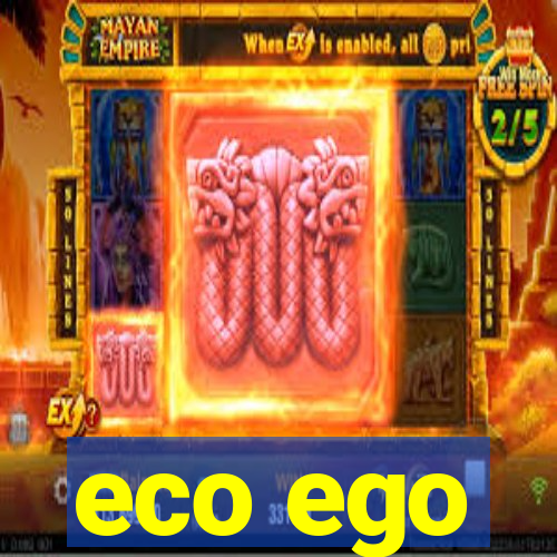 eco ego